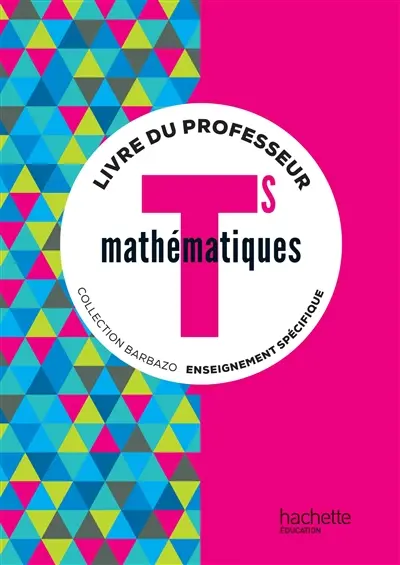 Mathématiques terminale S, enseignement spécifique : livre du professeur