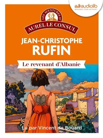 Les aventures d'Aurel le consul. Le revenant d'Albanie