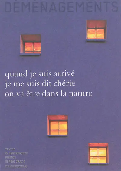 Déménagements : quand je suis arrivé, je me suis dit chérie, on va être dans la nature