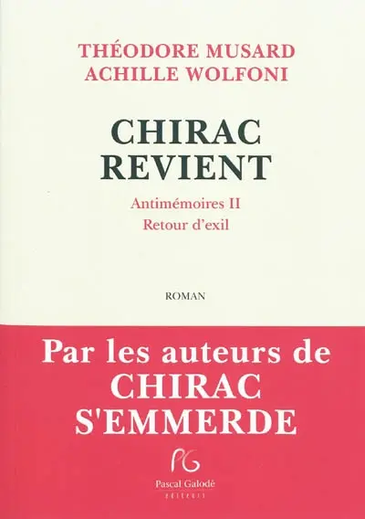 Antimémoires. Vol. 2. Chirac revient : retour d'exil