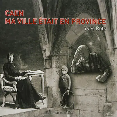 Caen : ma ville était en province