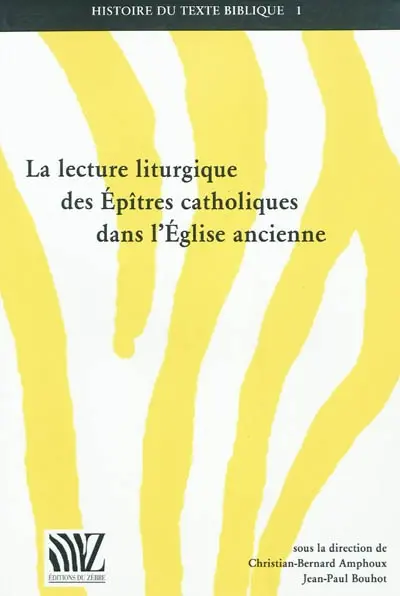 La lecture liturgique des Épitres catholiques dans l'Église ancienne