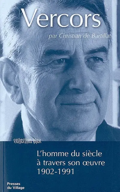 Vercors : l'homme du siecle à travers son oeuvre : 1902-1991