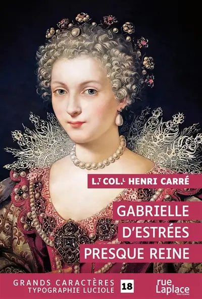 Gabrielle d'Estrées : presque reine : 1570-1599