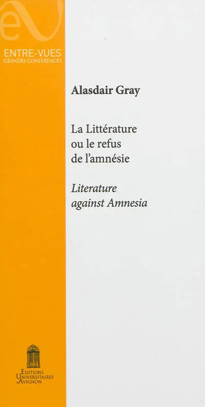 La littérature ou Le refus de l'amnésie. Literature against amnesia