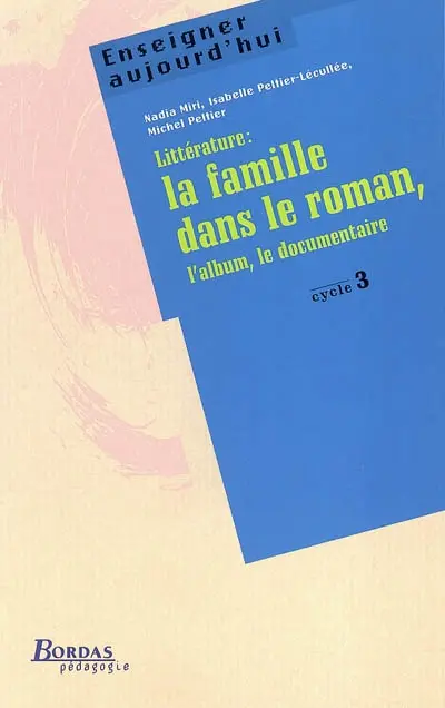 Littérature, la famille dans le roman : l'album, le documentaire : cycle 3
