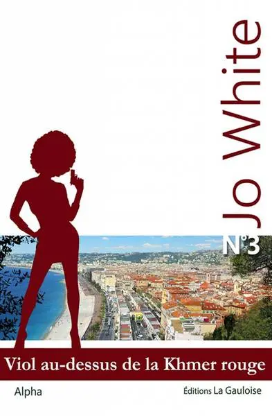 Jo White. Vol. 3. Viol au-dessus de la Khmer rouge : roman policier