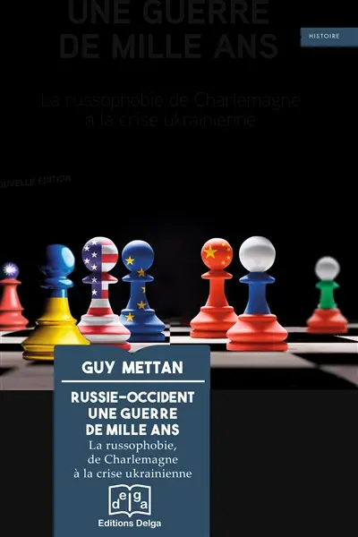 Russie-Occident : une guerre de mille ans : la russophobie de Charlemagne à la crise ukrainienne