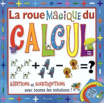 La roue magique du calcul : additions et soustractions avec toutes les solutions !