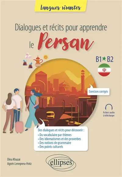 Dialogues et récits pour apprendre le persan : B1-B2
