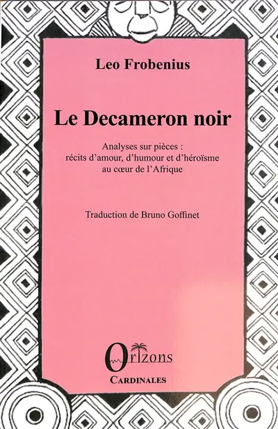 Le Decameron noir : analyses sur pièces : récits d'amour, d'humour et d'héroïsme au coeur de l'Afrique