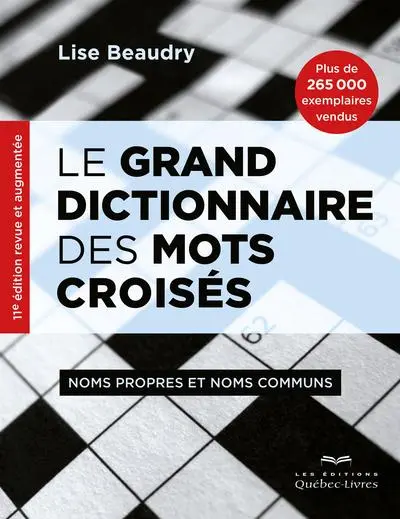 Le grand dictionnaire des mots croisés : Noms propres et noms communs