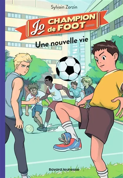Jo, champion de foot. Vol. 1. Une nouvelle vie