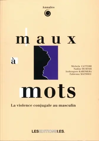 Maux à mots : la violence conjugale au masculin