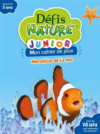 Merveilles de la mer : mon cahier de jeux : plus de 70 jeux pour apprendre en t'amusant !
