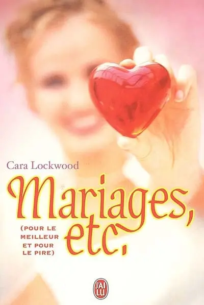 Mariage, etc. : (pour le meilleur et pour le pire)