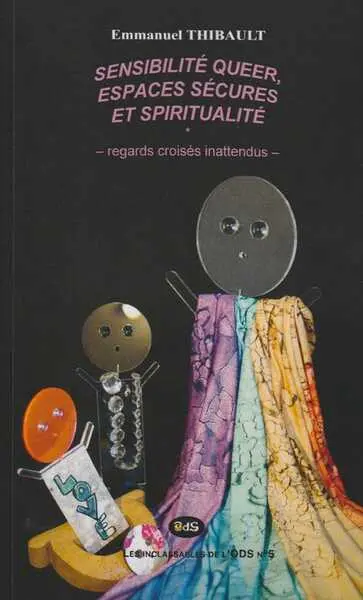 Sensibilité queer, espaces sécures et spiritualité : regards croisés inattendus