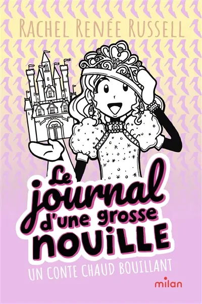 Le journal d'une grosse nouille. Vol. 8. Un conte chaud-bouillant