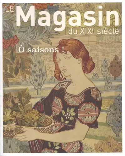 Magasin du XIXe siècle (Le), n° 15. O saisons !