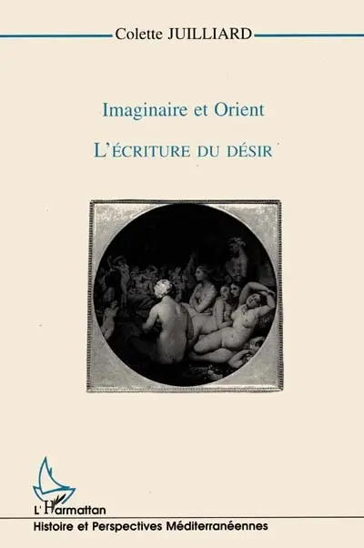 Imaginaire et Orient : l'écriture du désir