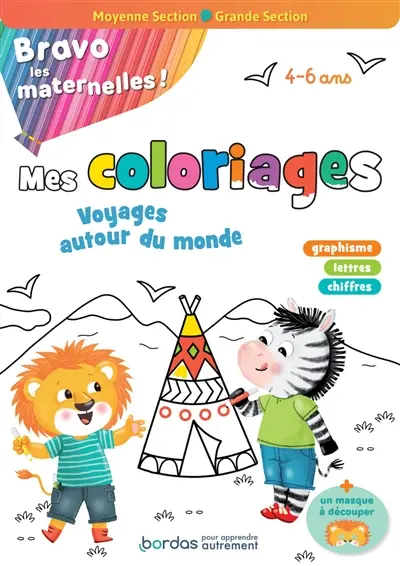 Bravo les maternelles ! : mes coloriages variés et progressifs, moyenne section, grande section, 4-6 ans : conforme au programme