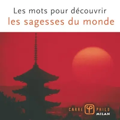 Les mots pour découvrir les sagesses du monde