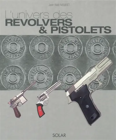 L'univers des revolvers et pistolets