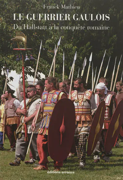 Le guerrier gaulois : du Hallstatt à la conquête romaine