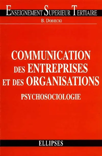 Communication des entreprises et des organisations : psychosociologie