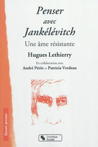 Penser avec Jankélévitch : une âme résistante