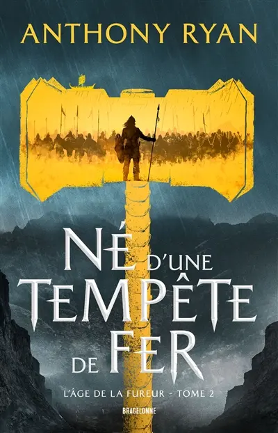 L'âge de la fureur. Vol. 2. Né d'une tempête de fer