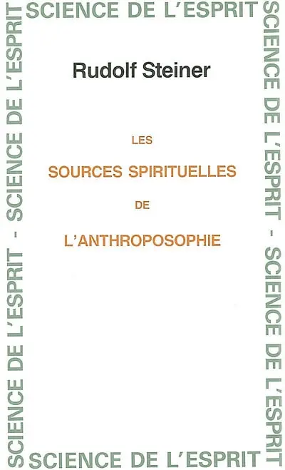 Les sources spirituelles de l'anthroposophie : 8 conférences faite du 29 août au 6 septembre 1921 à Stuttgart