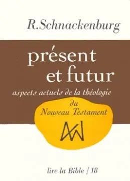 Présent et futur : aspects actuels de la théologie du Nouveau Testament