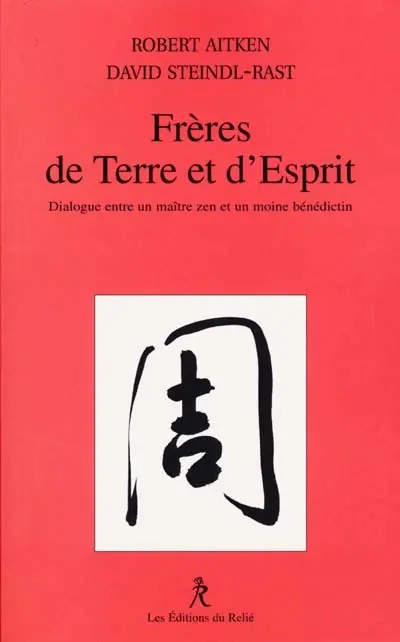 Frères de terre et d'esprit : les pratiques chrétienne et bouddhiste au quotidien