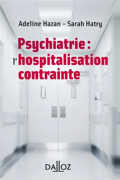Psychiatrie : l'hospitalisation contrainte