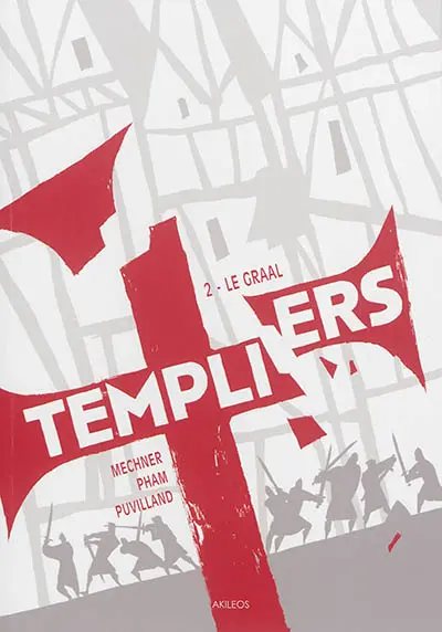 Templiers. Vol. 2. Le Graal