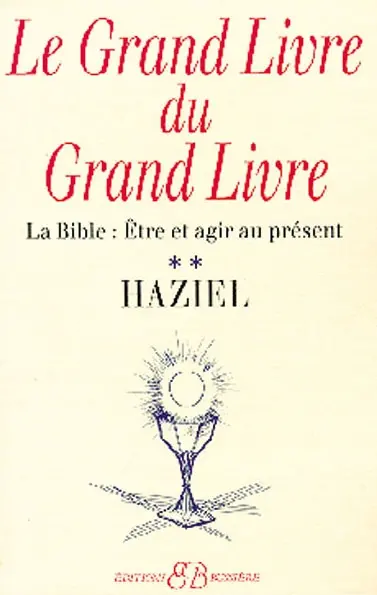 Le grand livre du Grand Livre. Vol. 2. Des matriarches et patriarches à l'Exode : être et agir au présent