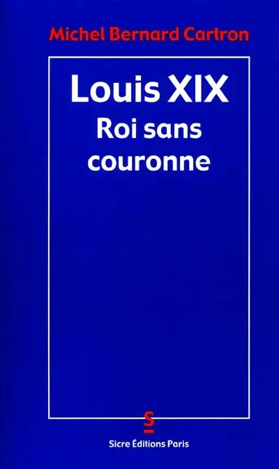 Louis XIX, roi sans couronne