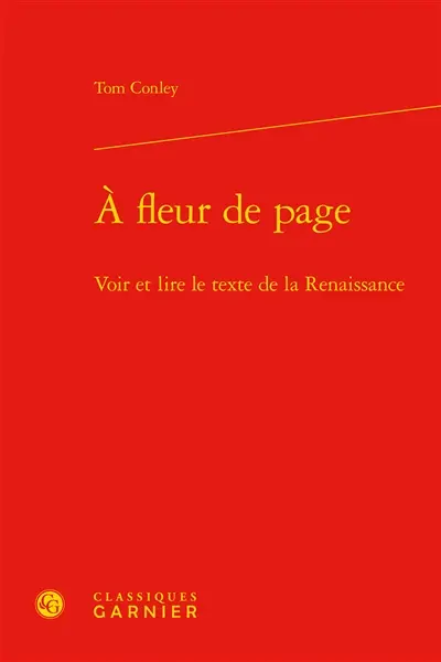 A fleur de page : voir et lire le texte de la Renaissance