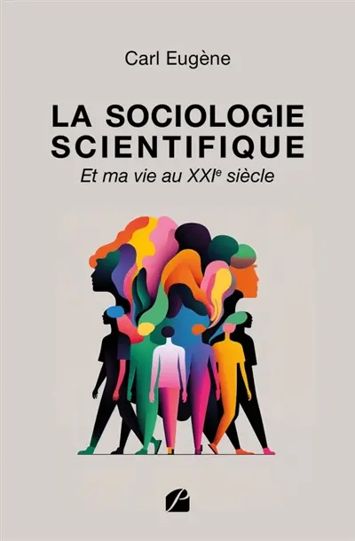 La sociologie scientifique : Et ma vie au XXIe siècle