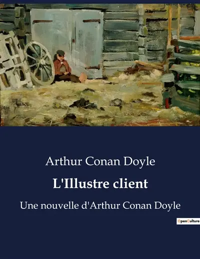 L'Illustre client : Une nouvelle d'Arthur Conan Doyle
