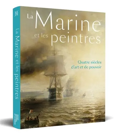 La marine et les peintres : quatre siècles d'art et de pouvoir : exposition, Paris, Musée national de la marine, du 13 mai au 8 août 2026
