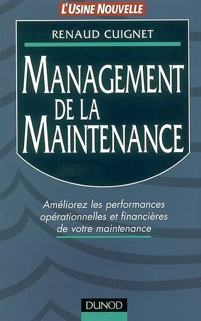 Management de la maintenance : améliorez les performances opérationnelles et financières de votre maintenance
