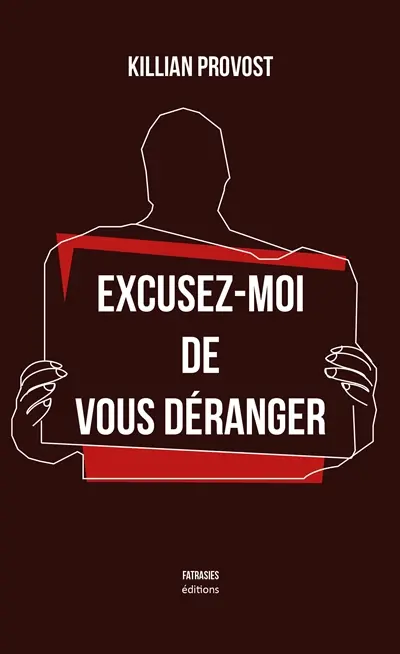 Excusez-moi de vous déranger