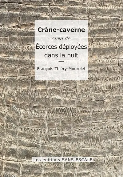 Crâne-caverne. Ecorces déployées dans la nuit