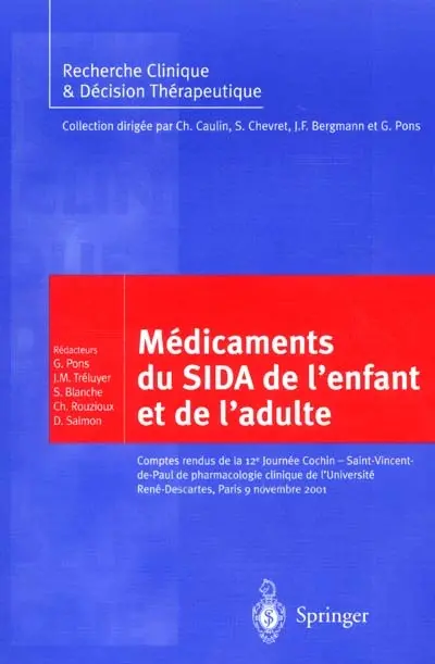 Les médicaments du Sida de l'enfant et de l'adulte : comptes rendus de la 12e Journée Cochin-Saint-Vincent-de-Paul de pharmacologie, Paris, 9 nov. 2001