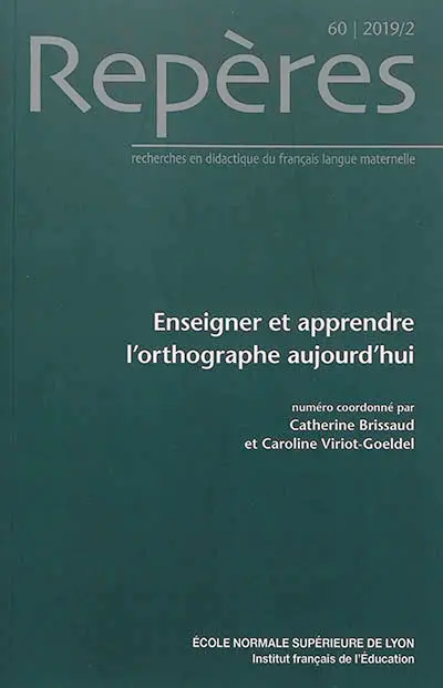 Repères : recherches en didactique du français langue maternelle, n° 60. Enseigner et apprendre l'orthographe aujourd'hui