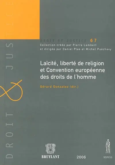 Laïcité, liberté de religion et Convention européenne des droits de l'homme : actes du colloque organisé le 18 nov. 2005