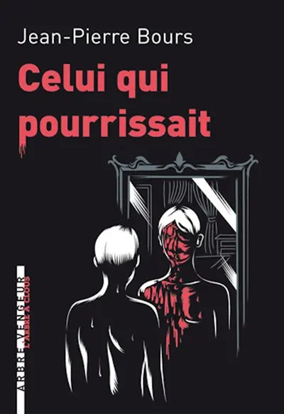 Celui qui pourrissait : et autres nouvelles