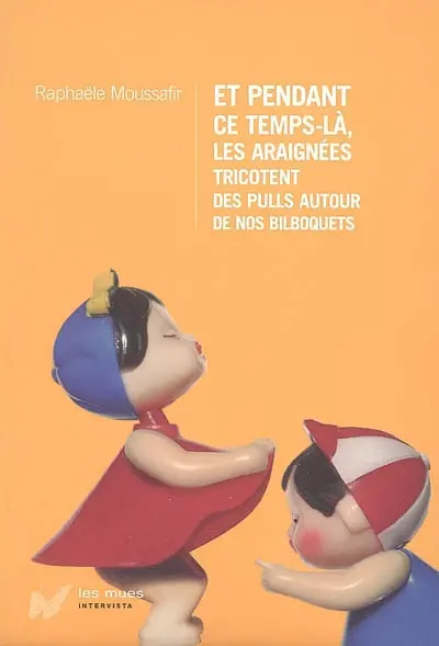 Et pendant ce temps-là, les araignées tricotent des pulls autour de nos bilboquets